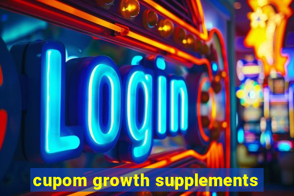 cupom growth supplements